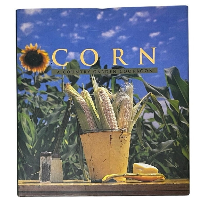 Corn: A Country Garden Cookbook