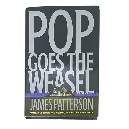 James Patterson
Pop Goes The Weasel - 1st Edition/1st Printing Book