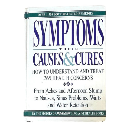 Symptoms: Their Causes and Cures: How to Understand and Treat 265 Health Problems by Prevention Magazine (31-Dec-1994) Hardcover