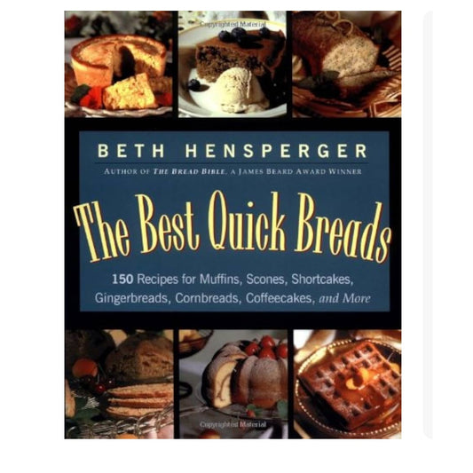 The Best Quick Breads: 150 Recipes for Muffins, Scones