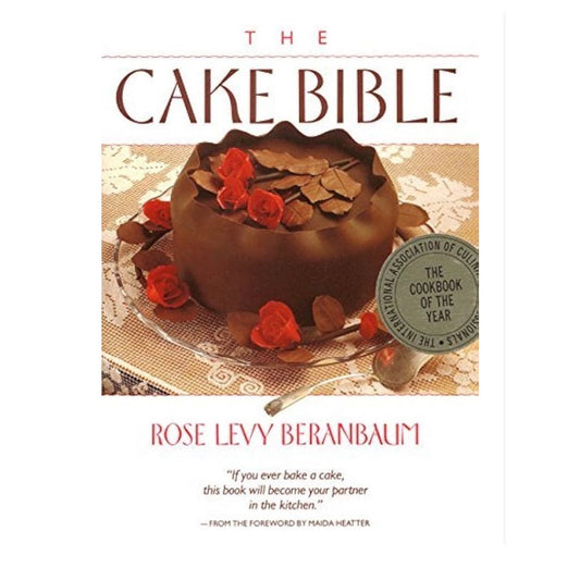 The Cake Bible by Rose Levy Beranbaum