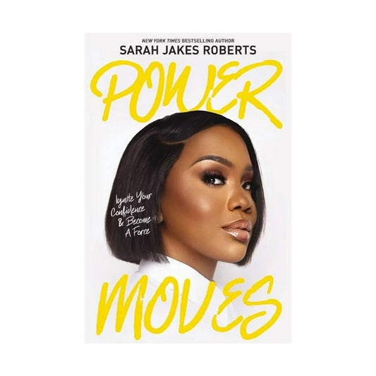 Power Moves: Ignite Your Confidence and Become a Force Book