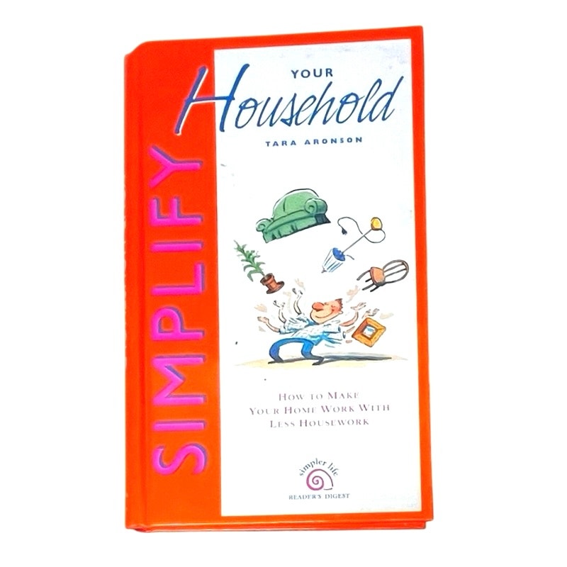 Simplify your household (Simpler Life Series)