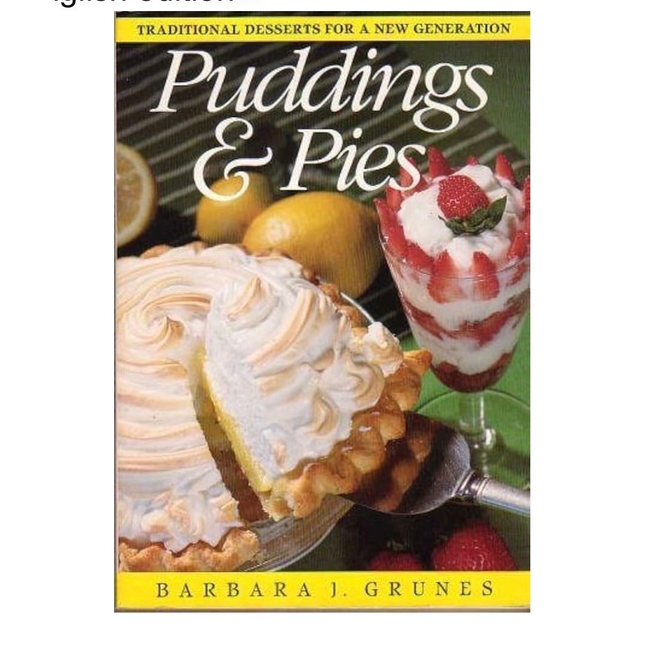 Puddings and Pies: Traditional Desserts for a New Generation