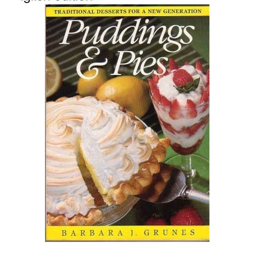 Puddings and Pies: Traditional Desserts for a New Generation