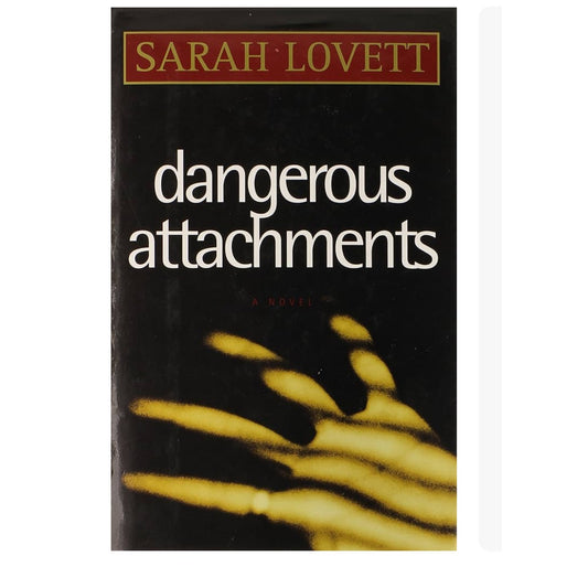 Dangerous Attachments Sarah Lovett HardCover Book