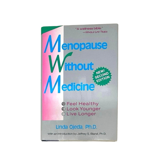 Menopause Without Medicine Linda Ojeda , PH.D. Hardcover Book