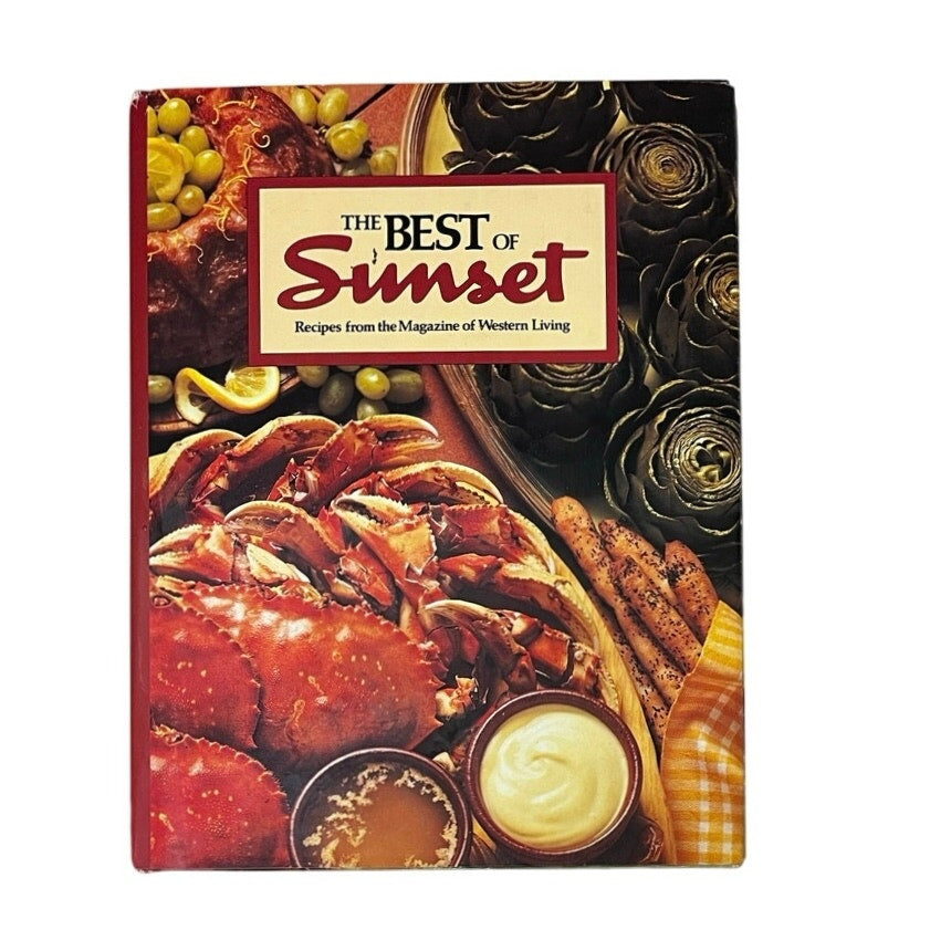 The Best of Sunset: Over 500 All-Time Favorite Recipes from the Magazine of Western Living