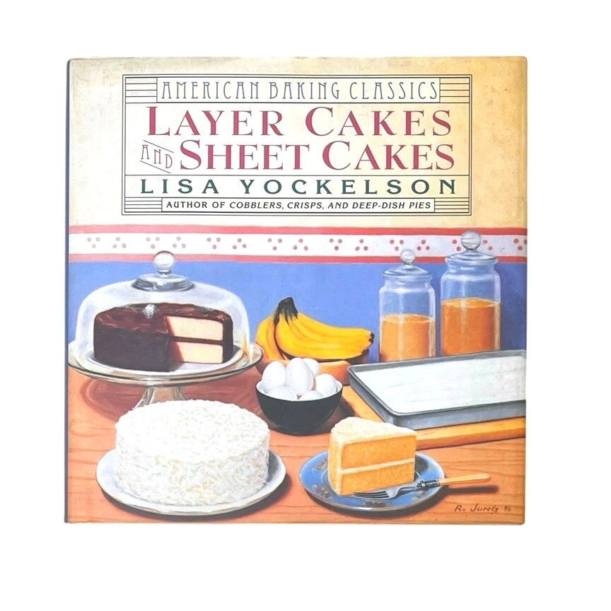 Layer Cakes and Sheet Cakes  American Baking Classics book