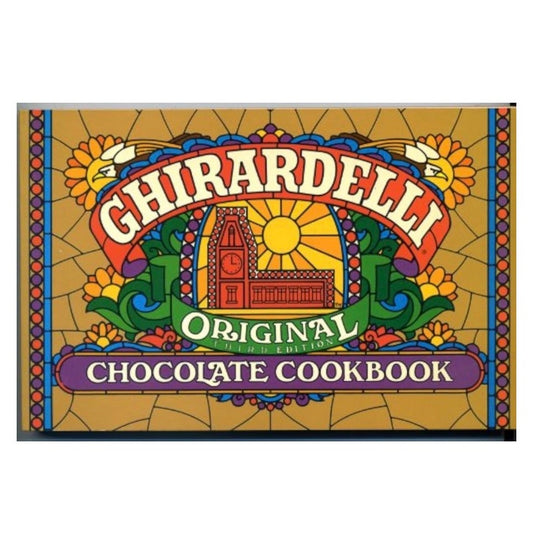 Ghirardelli Original Chocolate Cookbook, THIRD EDITION by Phyllis Larsen