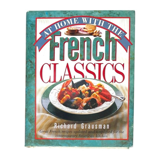 At Home with the French Classics By Richard Grausman