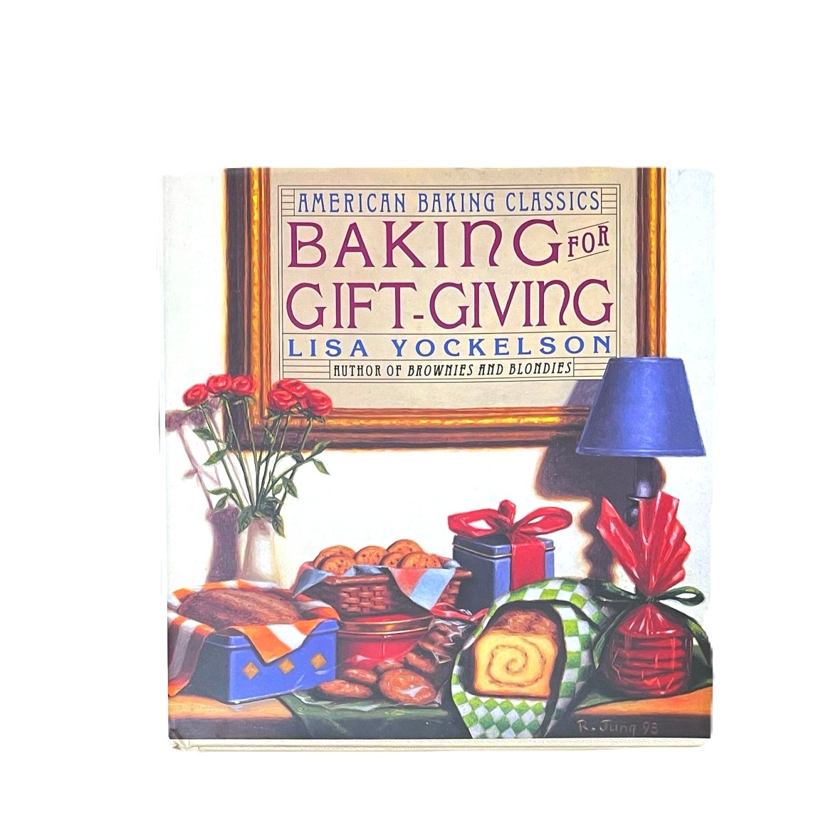 American Baking Classics Baking For Gift-Giving Lisa Yockelson Hardcover Book