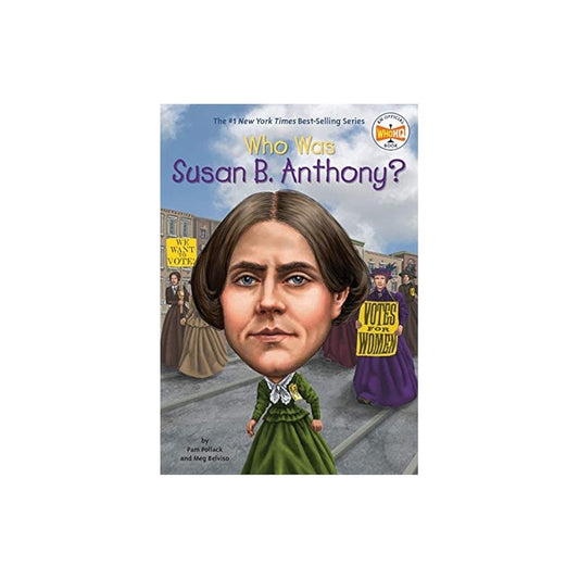 Who Was Susan B. Anthony? Book