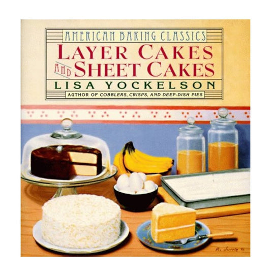 Layer Cakes and Sheet Cakes  American Baking Classics book