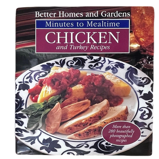Better Homes and Gardens Minutes to Mealtime: Chicken and Turkey Recipes