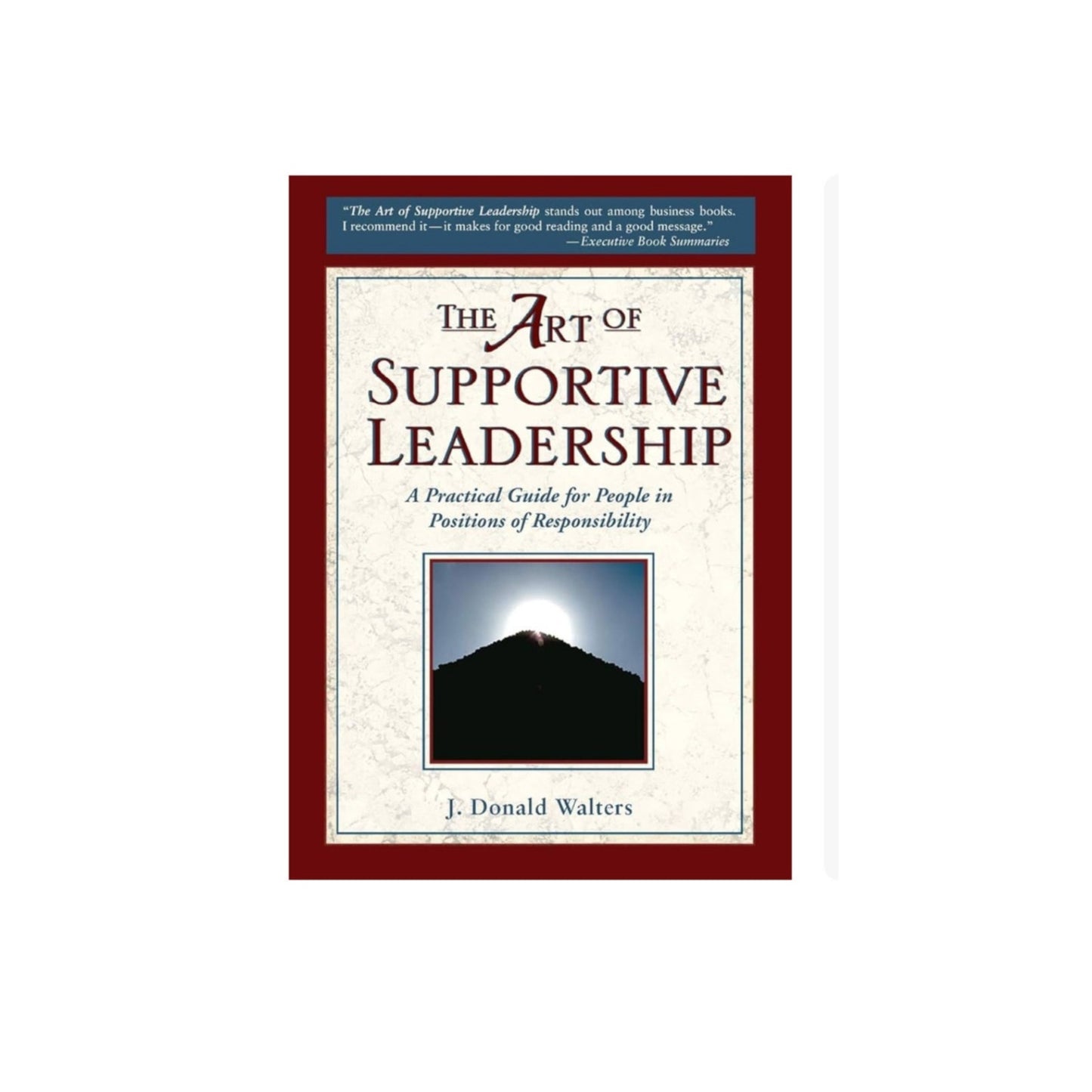The art of supportive Leadership Soft Cover Book J.Donald Walter’s