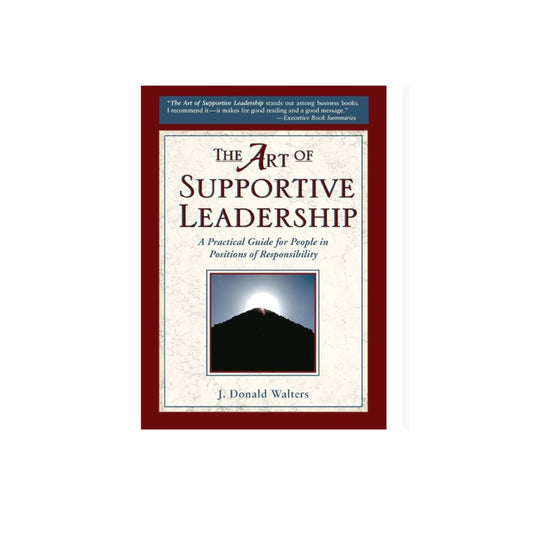 The art of supportive Leadership Soft Cover Book J.Donald Walter’s