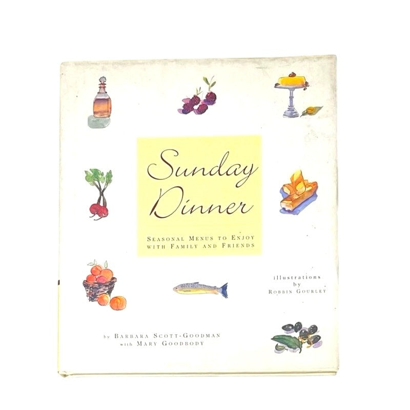 Sunday Dinners: Seasonal Menus to Enjoy with Family and Friends
