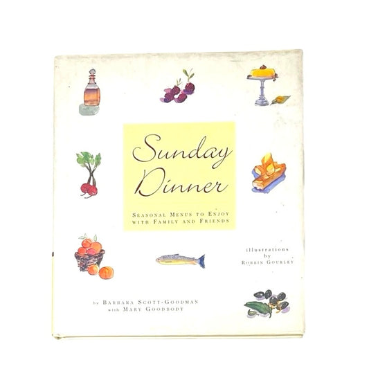 Sunday Dinners: Seasonal Menus to Enjoy with Family and Friends