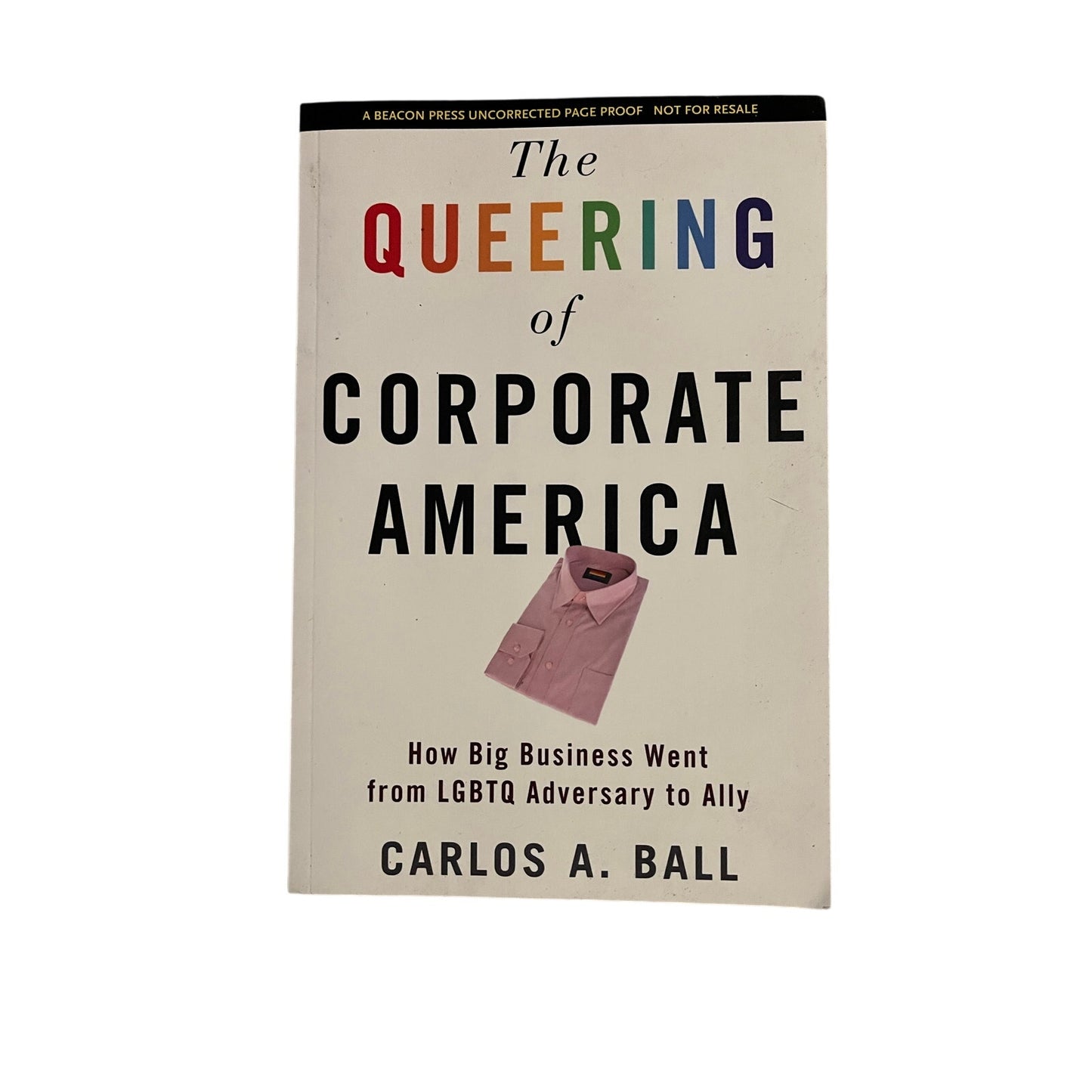The Queering Of Corporate America Book By Carlos A. Ball