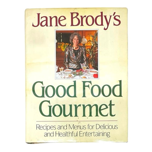 Jane Brody's Good Food Gourmet: Recipes and Menus