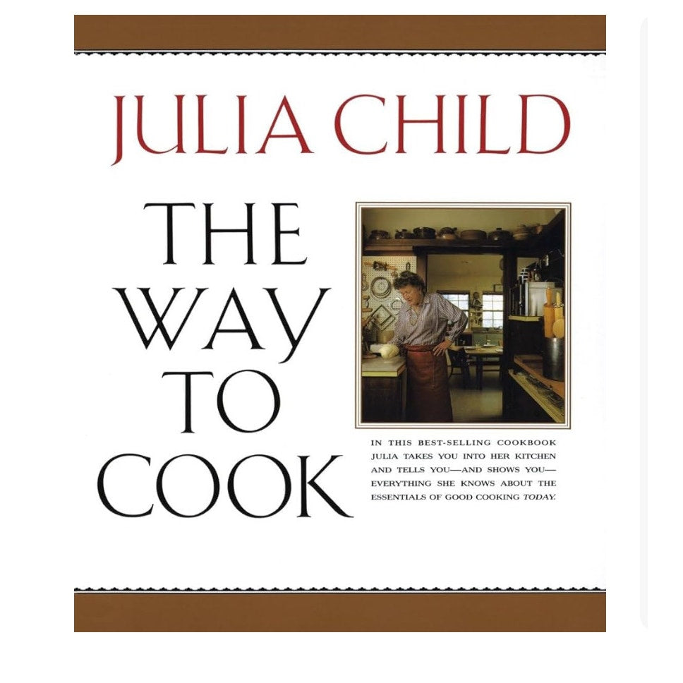 The Way to Cook: A Cookbook By Julia Child Hardcover Book