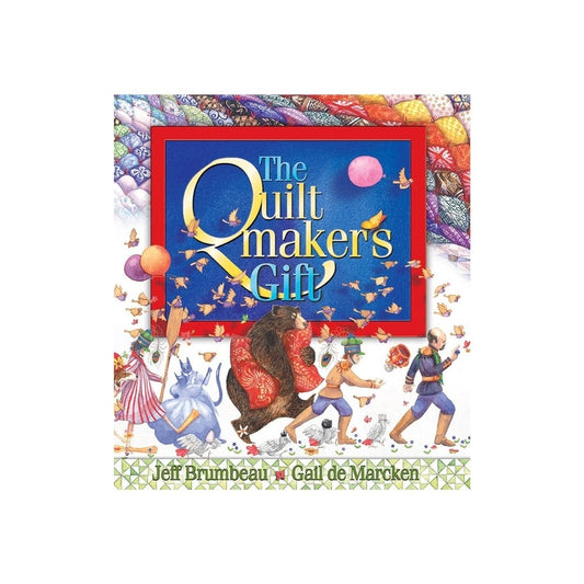 The Quilt Makers Gift Hard Cover Book Jeff Brunbeau Gail De Marcken