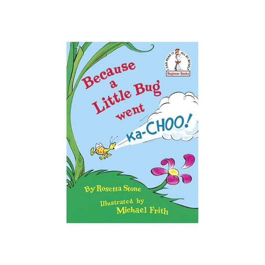 Because A Little Bug Went Ka-Choo