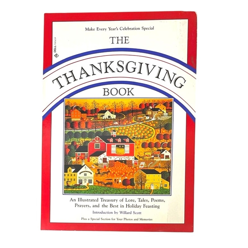 The Thanksgiving Book : An Illustrated Treasury of Lore, Tales, Poems,...