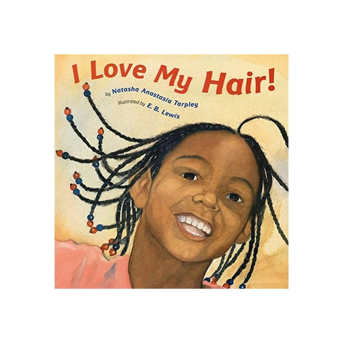 I Love My Hair By Natasha Anastasia Tarpley