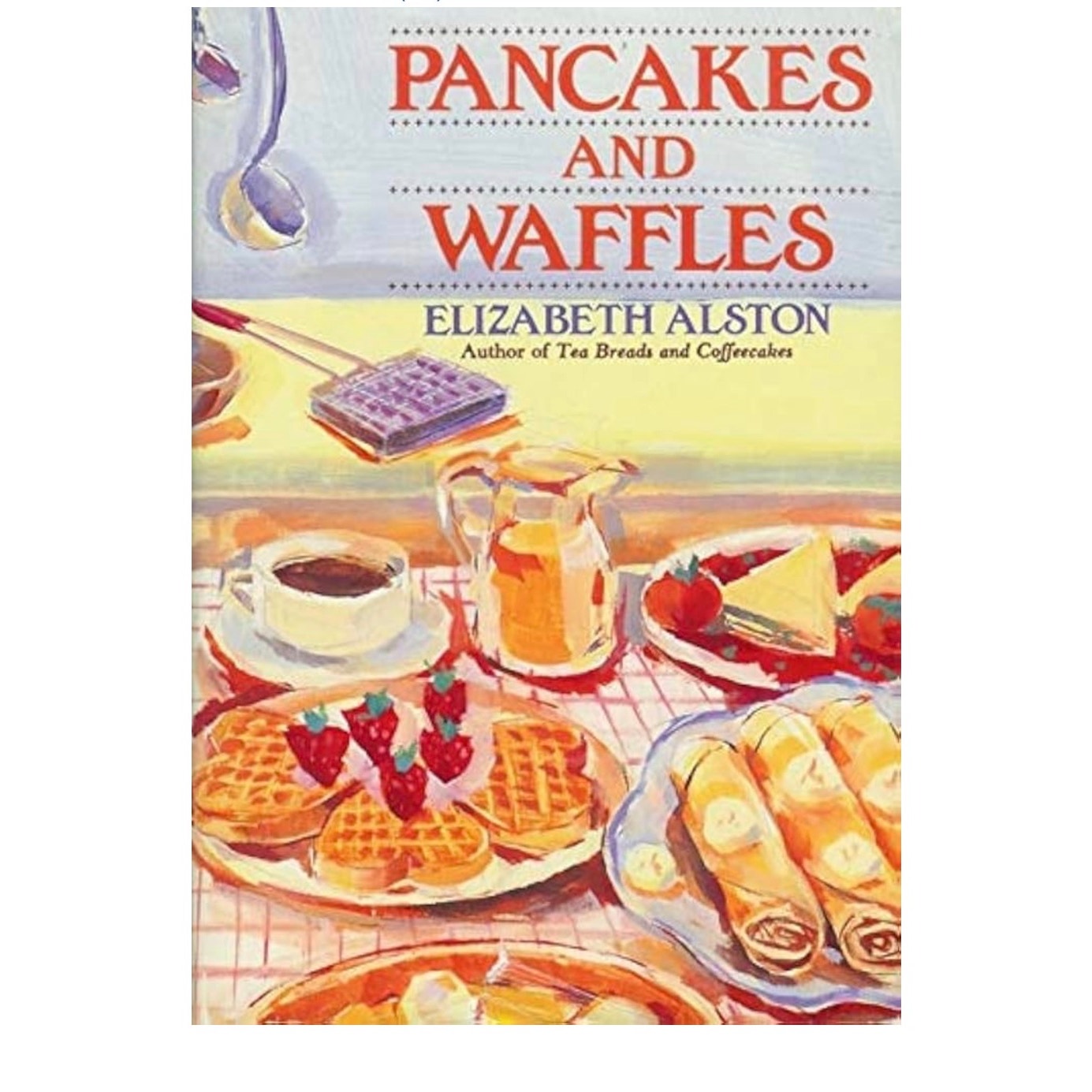 Elizabeth Alston
Pancakes and Waffles