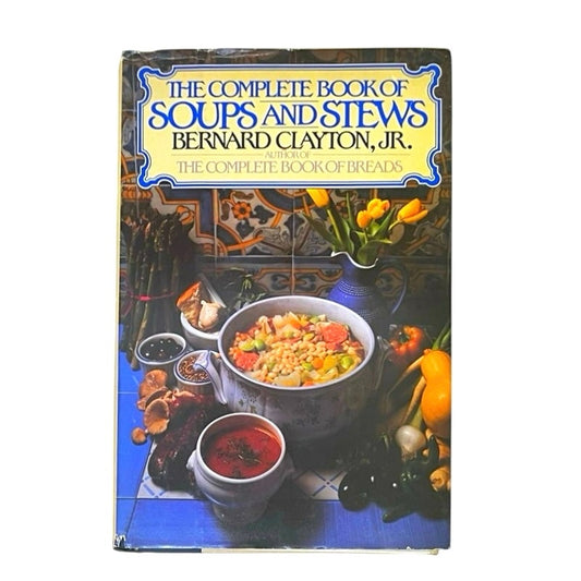 Bernard Clayton
Complete Book of Soups and Stews