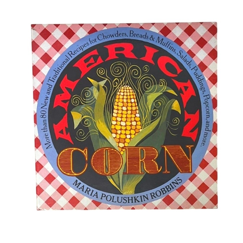 Maria Polushkin Robbins
American Corn