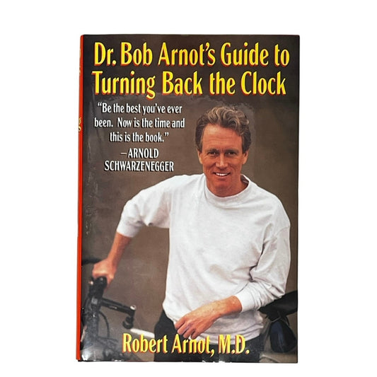 Dr. Bob Arnot's Guide to Turning Back the Clock