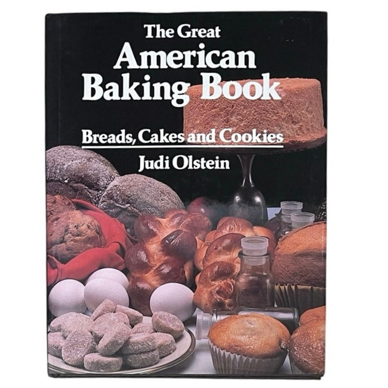 The Great American Baking Book Breads, Cakes and Cookies