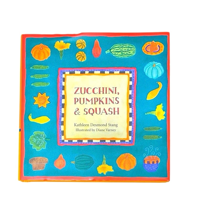 Zucchini Pumpkins and Squash Book