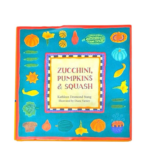 Zucchini Pumpkins and Squash Book