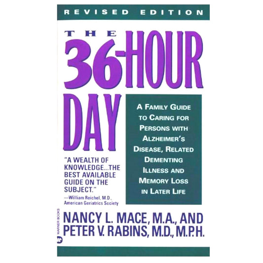 The 36-Hour Day: A Family Guide to Caring for Persons with Alzheimer Disease