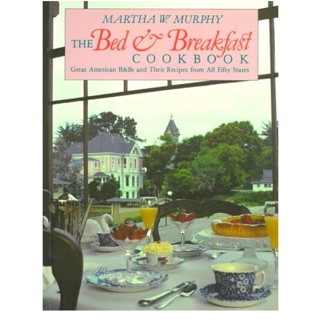 The Bed & Breakfast Cookbook: Great American B&Bs and Their Recipes book