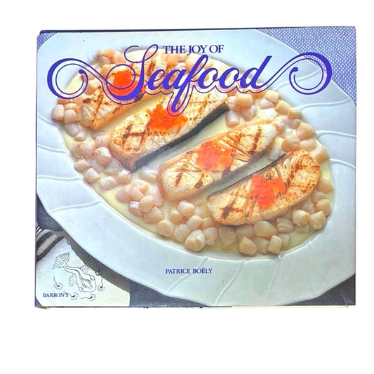 1988 The Joy of Seafood by Patrice Boely Cookbook