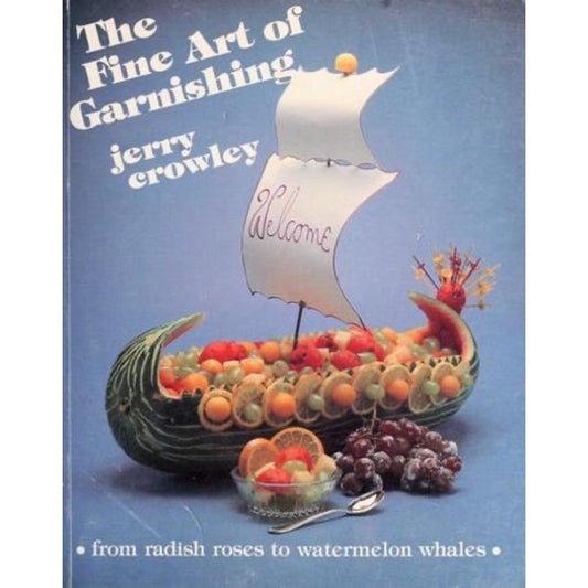 The Fine Art of Garnishing Jerry Crowley PaperBook