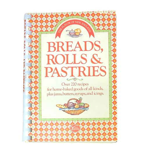 FLAVOR OF NEW ENGLAND: BREAD, ROLLS AND PASTRIES By G. Orcuft