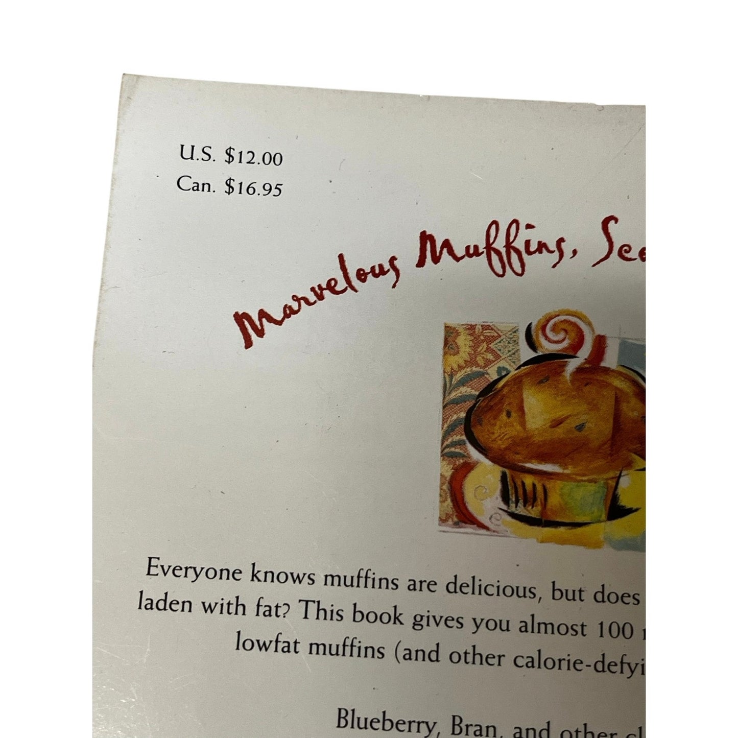 Miracle Muffins: Amazingly Delicious Treats Without All That Fat Book