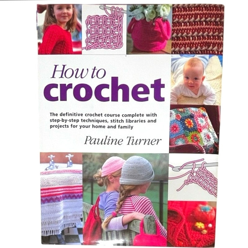 How to Crochet by Pauline Turner (2001, Hardcover)