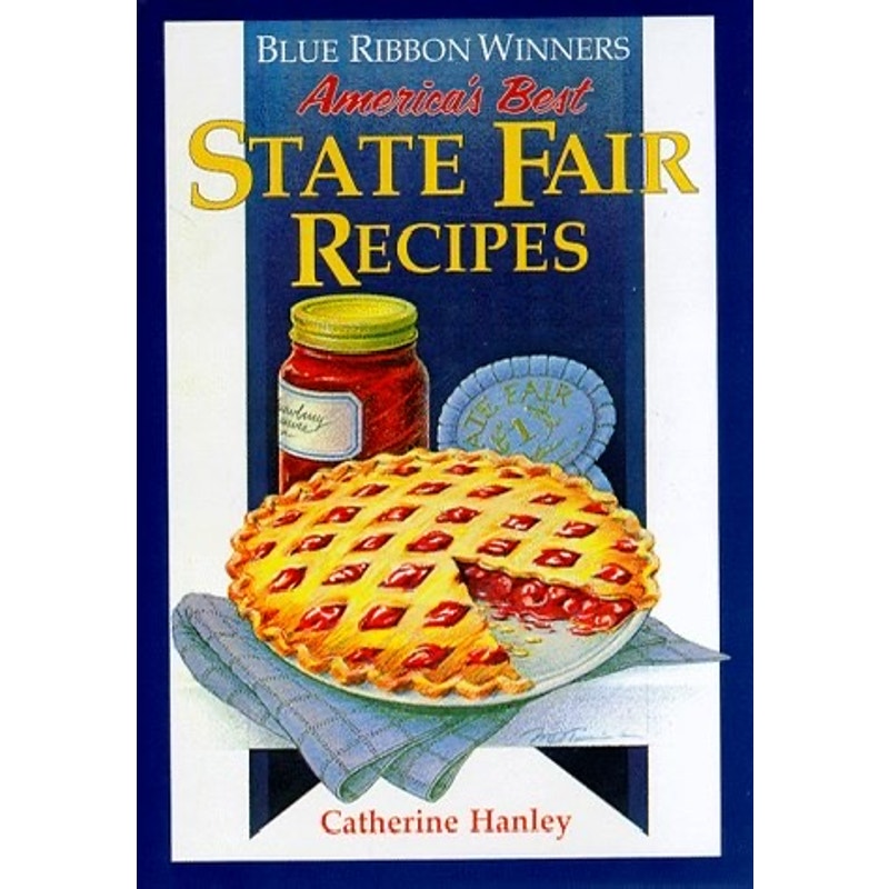 Blue Ribbon Winners: America's Best State Fair Recipes By Catherine Hanley book