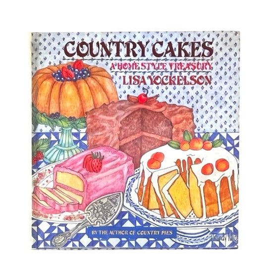 Country Cakes: A Homestyle Treasury Hardcover Book