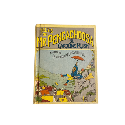 Tales of Mr. Pengachoosa by Caroline Rush 1973 1st Ed. Crown Pub. Hardcover