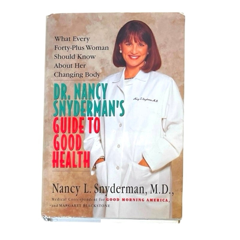 Dr. Nancy Snyderman's Guide to Good Health: What Every Forty-Plus Woman Should Know About Her Changing Body