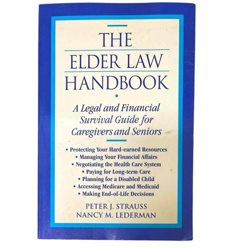 The Elder Law Handbook: A Legal and Financial Survival Guide for Caregivers and Seniors