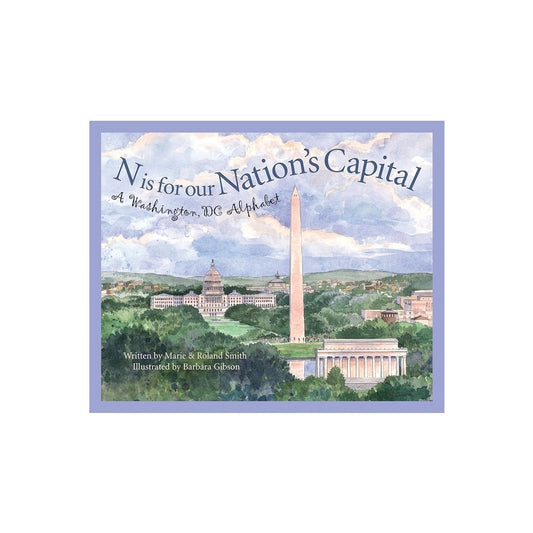 N Is For Our Nation’s Capital A Washington DC Alphabet Book